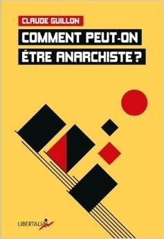 Couverture d’ouvrage : Comment peut-on être anarchiste ?