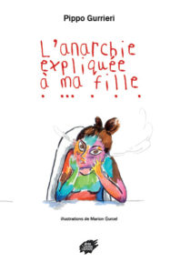 Couverture d’ouvrage : L’anarchie expliquée à ma fille