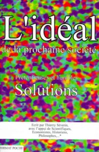 Couverture d’ouvrage : L'idéal de la prochaine société, prétentieuses et humbles solutions